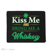 Kiss Me And Bring Me A Whiskey Mousepad
