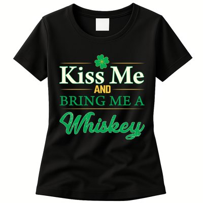 Kiss Me And Bring Me A Whiskey Womens T-Shirt