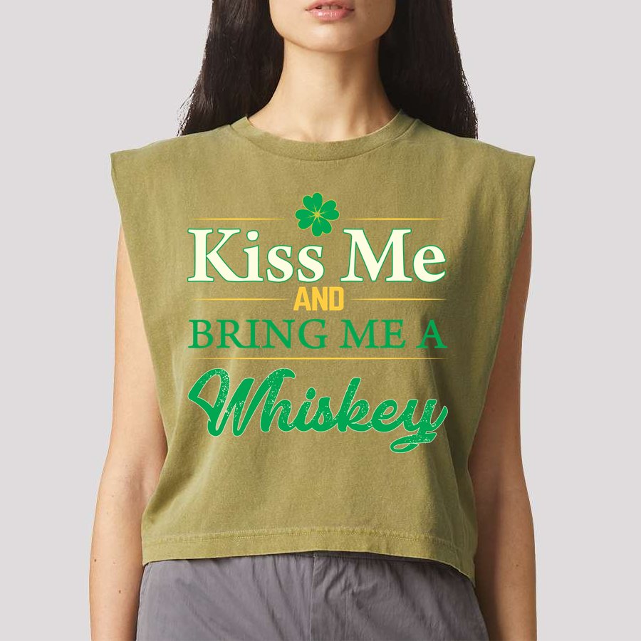 Kiss Me And Bring Me A Whiskey Garment-Dyed Women's Muscle Tee