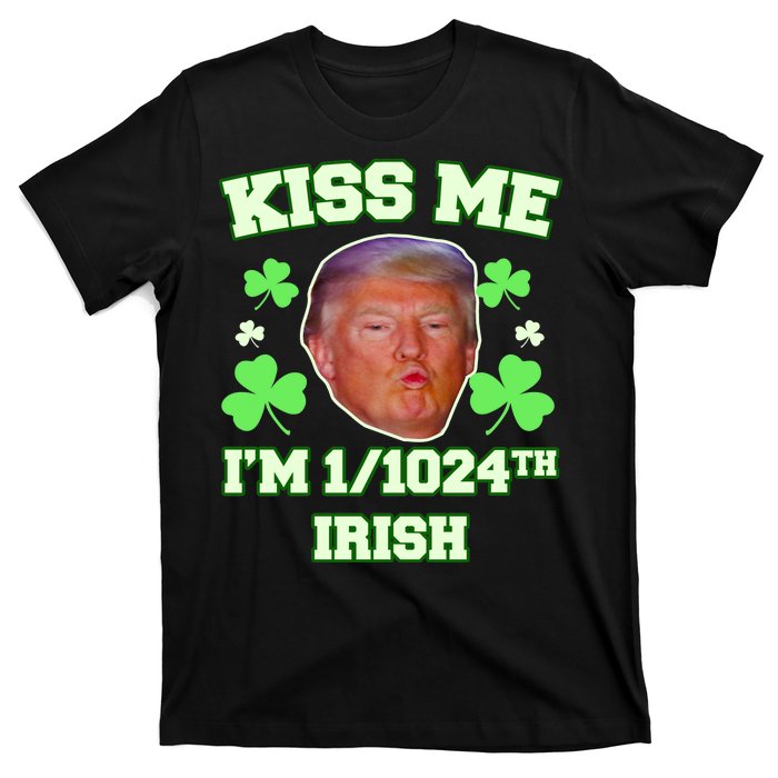 Kiss Me I'm 1/1024 Irish Trump St Patricks Day T-Shirt