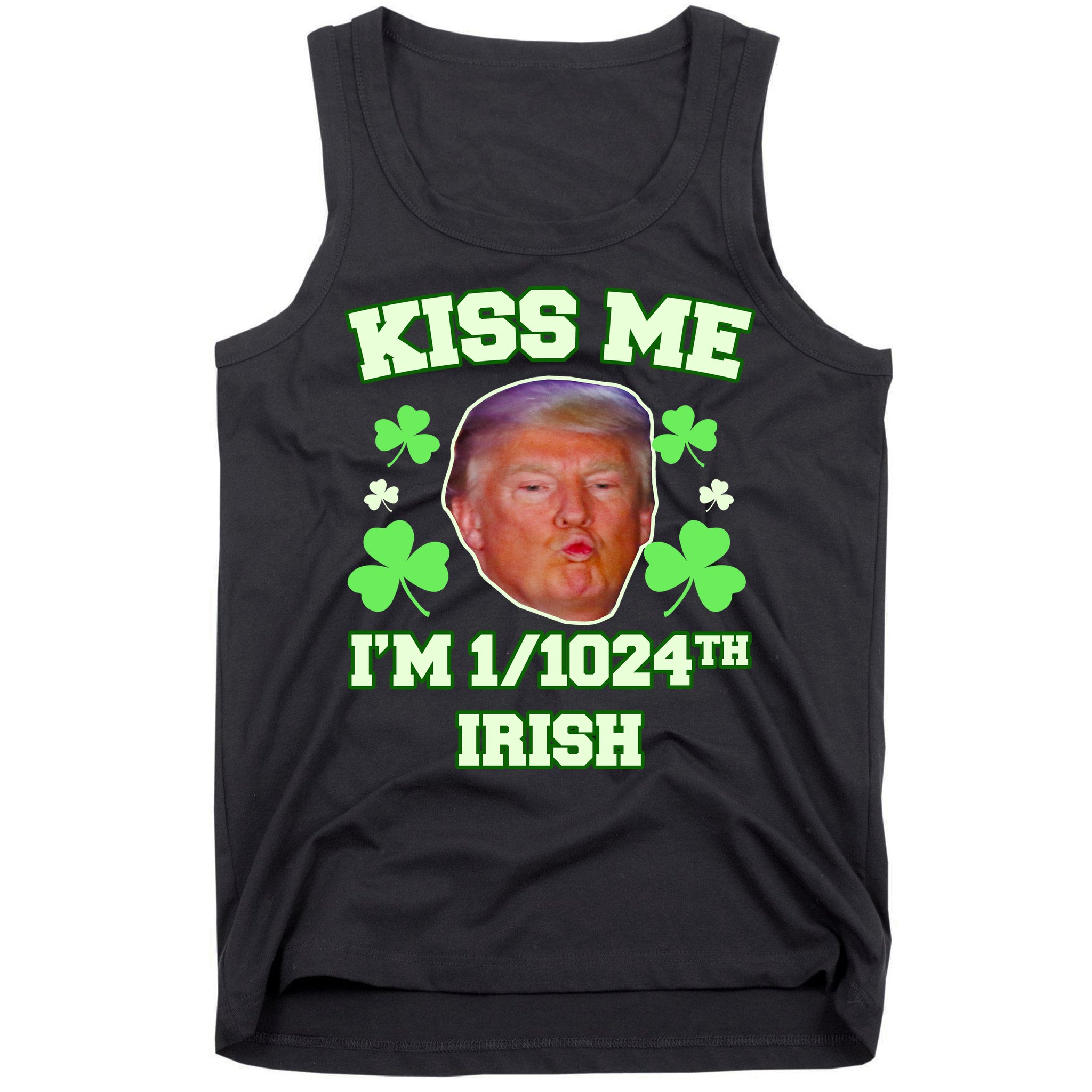 Kiss Me I'm 1/1024 Irish Trump St Patricks Day Tank Top