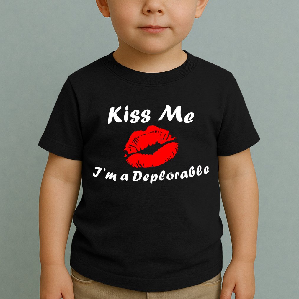 Kiss Me I'm a Deplorable Funny Eleciton 2016 Toddler T-Shirt