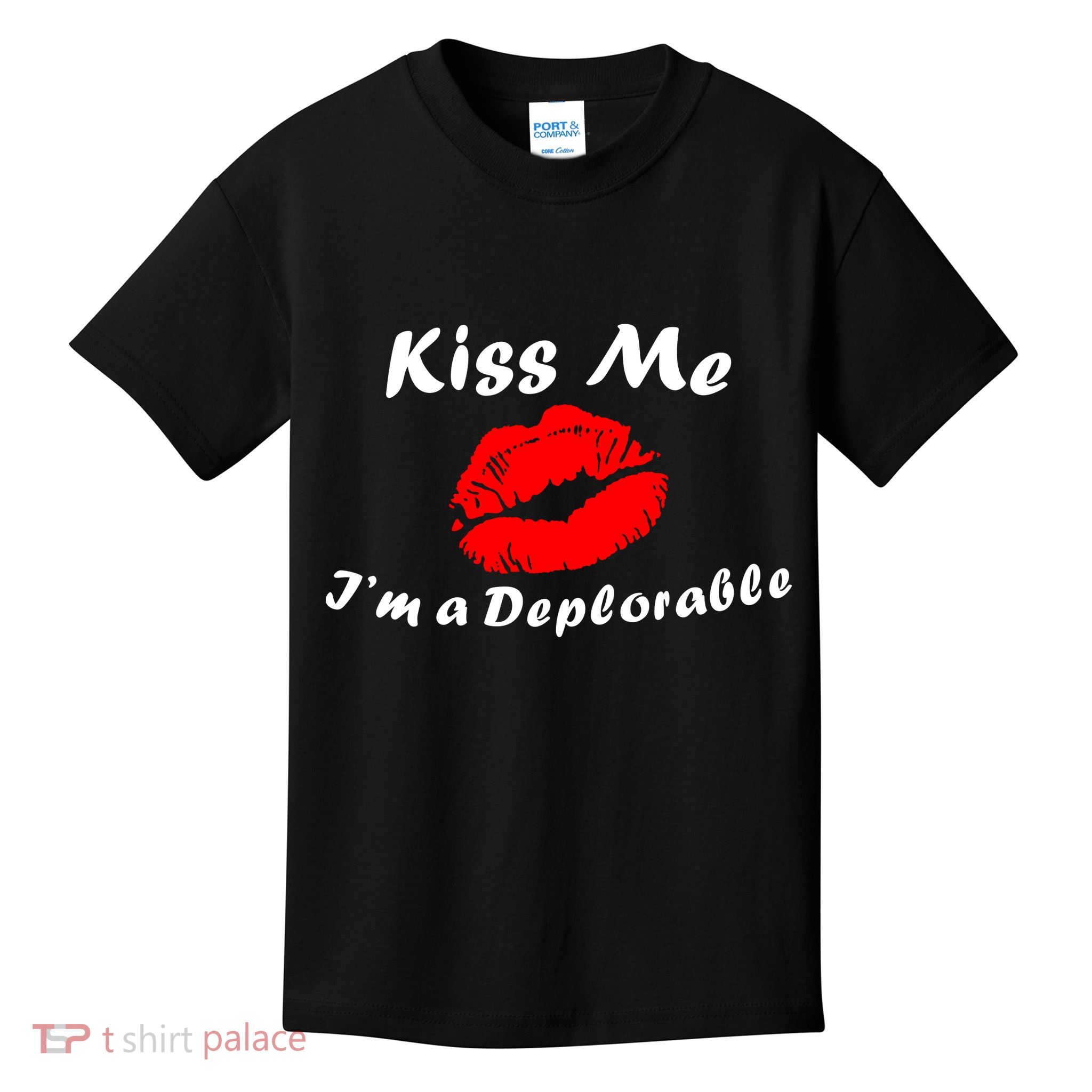 Kiss Me I'm a Deplorable Funny Eleciton 2016 Kids T-Shirt