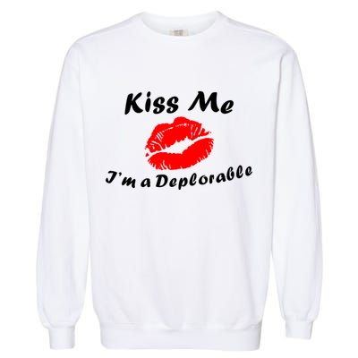 Kiss Me I'm a Deplorable Funny Eleciton 2016 Garment-Dyed Sweatshirt