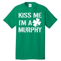 Kiss Me I'm A Murphy St. Patrick's Day Tall T-Shirt