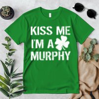 Kiss Me I'm A Murphy St. Patrick's Day Premium T-Shirt