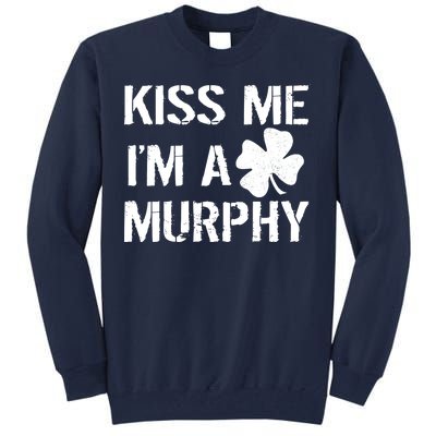 Kiss Me I'm A Murphy St. Patrick's Day Tall Sweatshirt