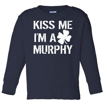 Kiss Me I'm A Murphy St. Patrick's Day Toddler Long Sleeve Shirt