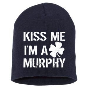 Kiss Me I'm A Murphy St. Patrick's Day Short Acrylic Beanie