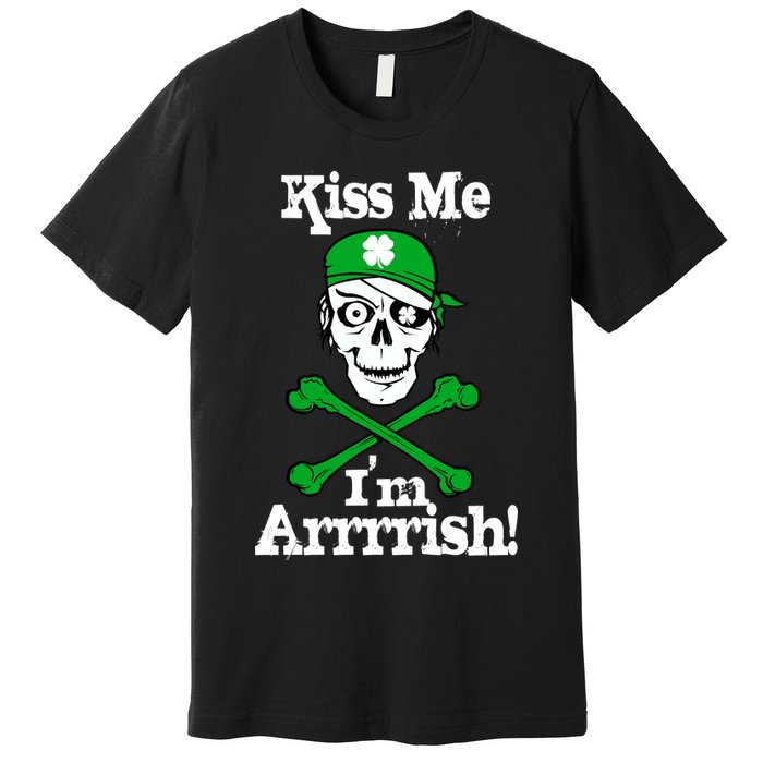 Kiss Me I'm Arrrish Pirate St. Patrick's Day Premium T-Shirt