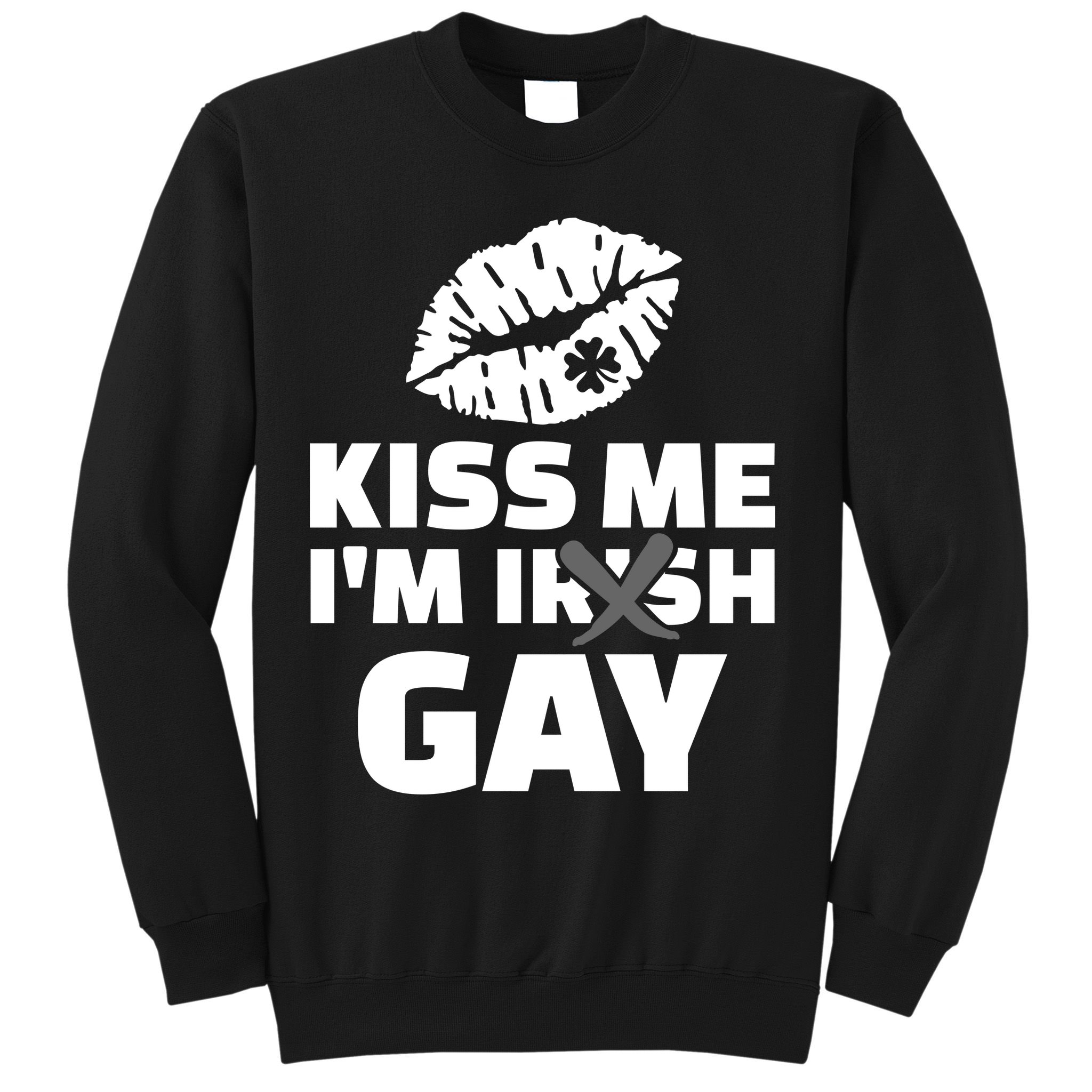 Kiss Me I'm Gay Irish Crossed Off Sweatshirt