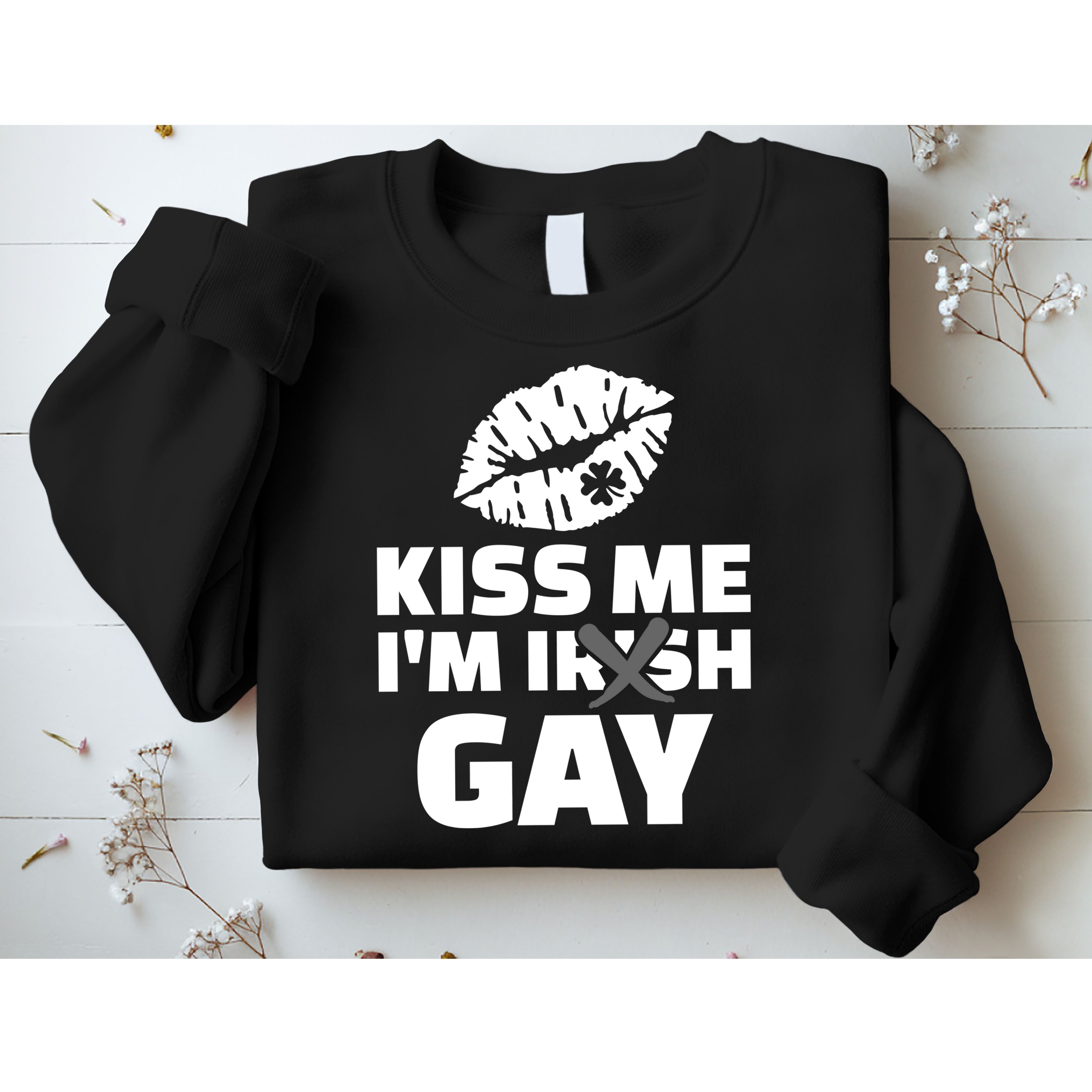 Kiss Me I'm Gay Irish Crossed Off Sweatshirt