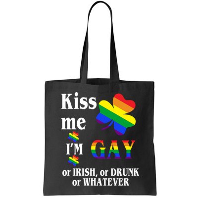 Kiss Me I'm Gay Or Irish Drunk Whatever Bag