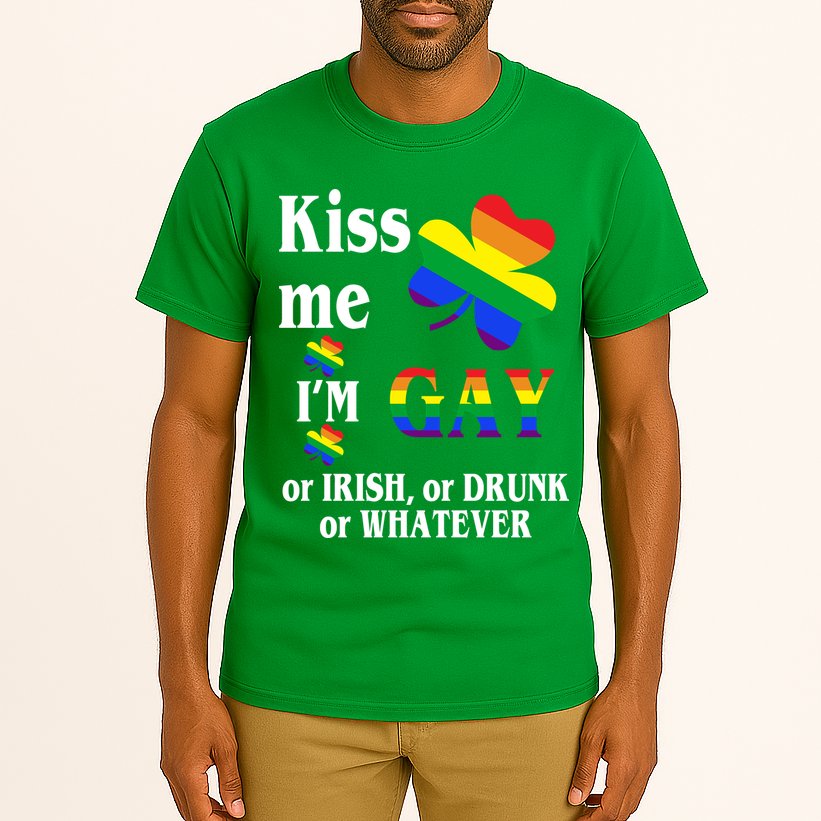 Kiss Me I'm Gay Or Irish Drunk Whatever Tall T-Shirt