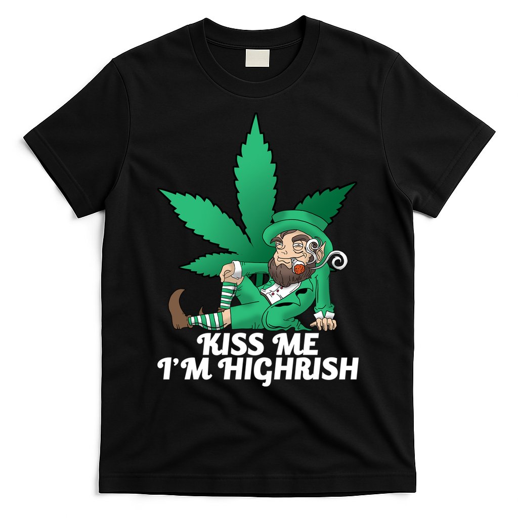 Kiss Me I'm Highrish T-Shirt
