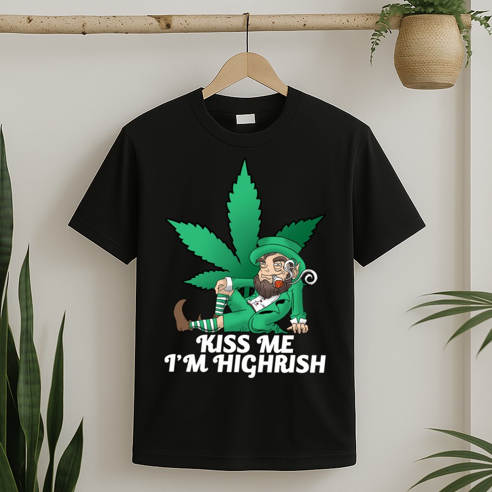 Kiss Me I'm Highrish T-Shirt