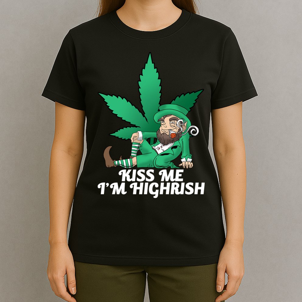 Kiss Me I'm Highrish T-Shirt