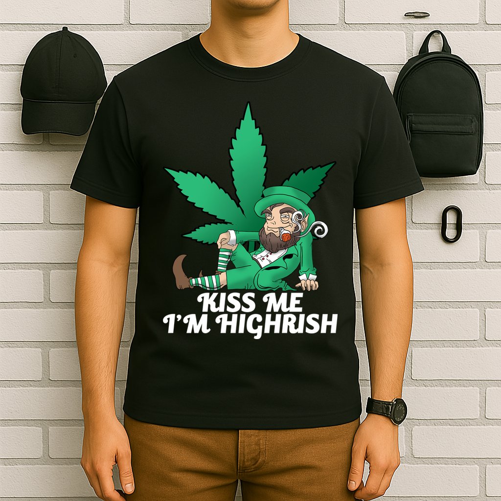 Kiss Me I'm Highrish T-Shirt