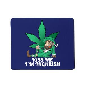 Kiss Me I'm Highrish Mousepad