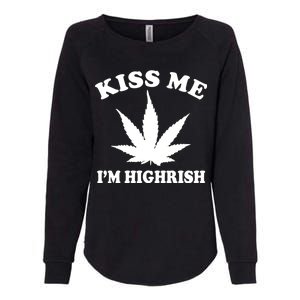 Kiss Me I'm Highrish Irish St. Patrick's Day Weed Womens California Wash Sweatshirt