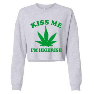 Kiss Me I'm Highrish Irish St. Patrick's Day Weed Cropped Pullover Crew