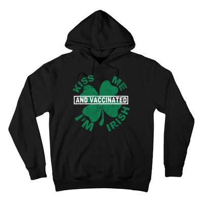 Kiss Me I'm Irish And Vaccinated Hoodie