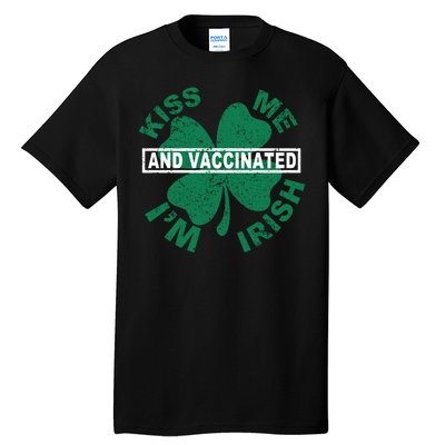 Kiss Me I'm Irish And Vaccinated Tall T-Shirt