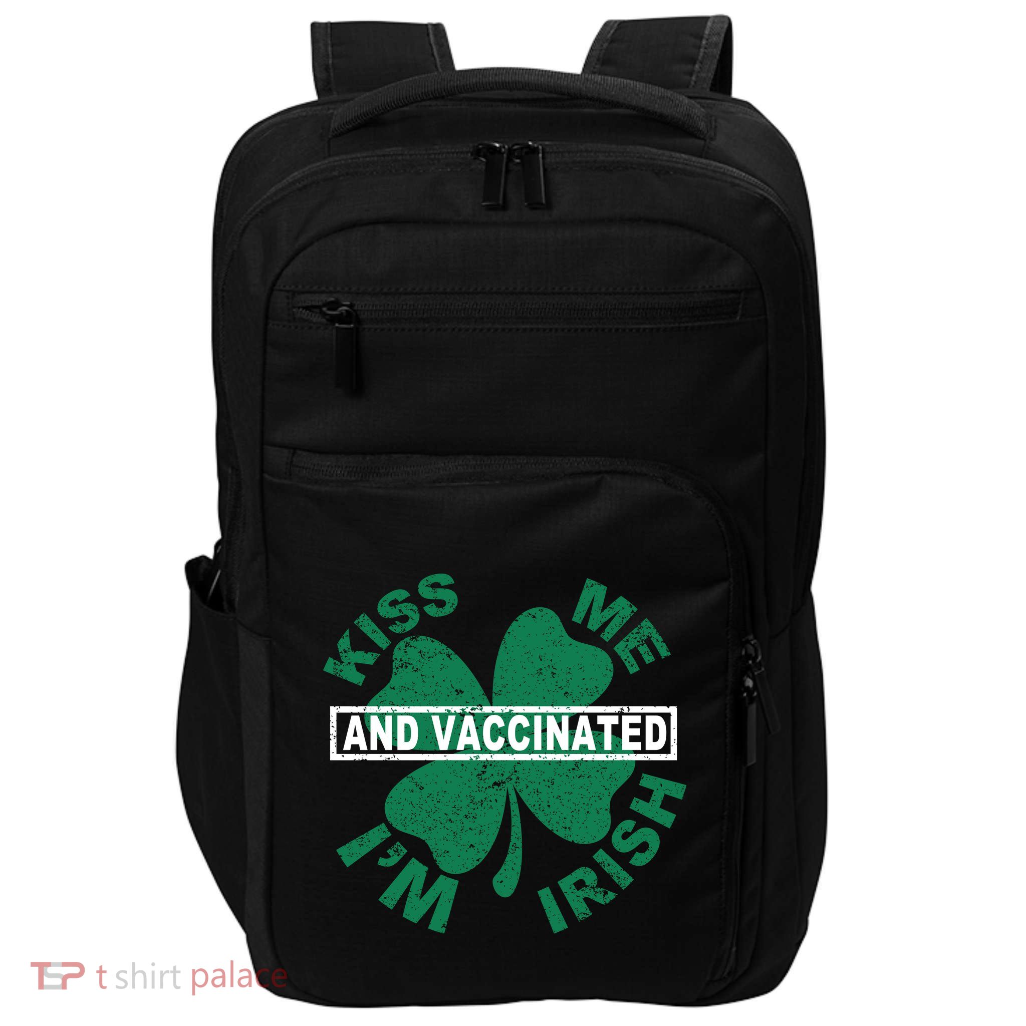 Kiss Me I'm Irish And Vaccinated Impact Tech Backpack