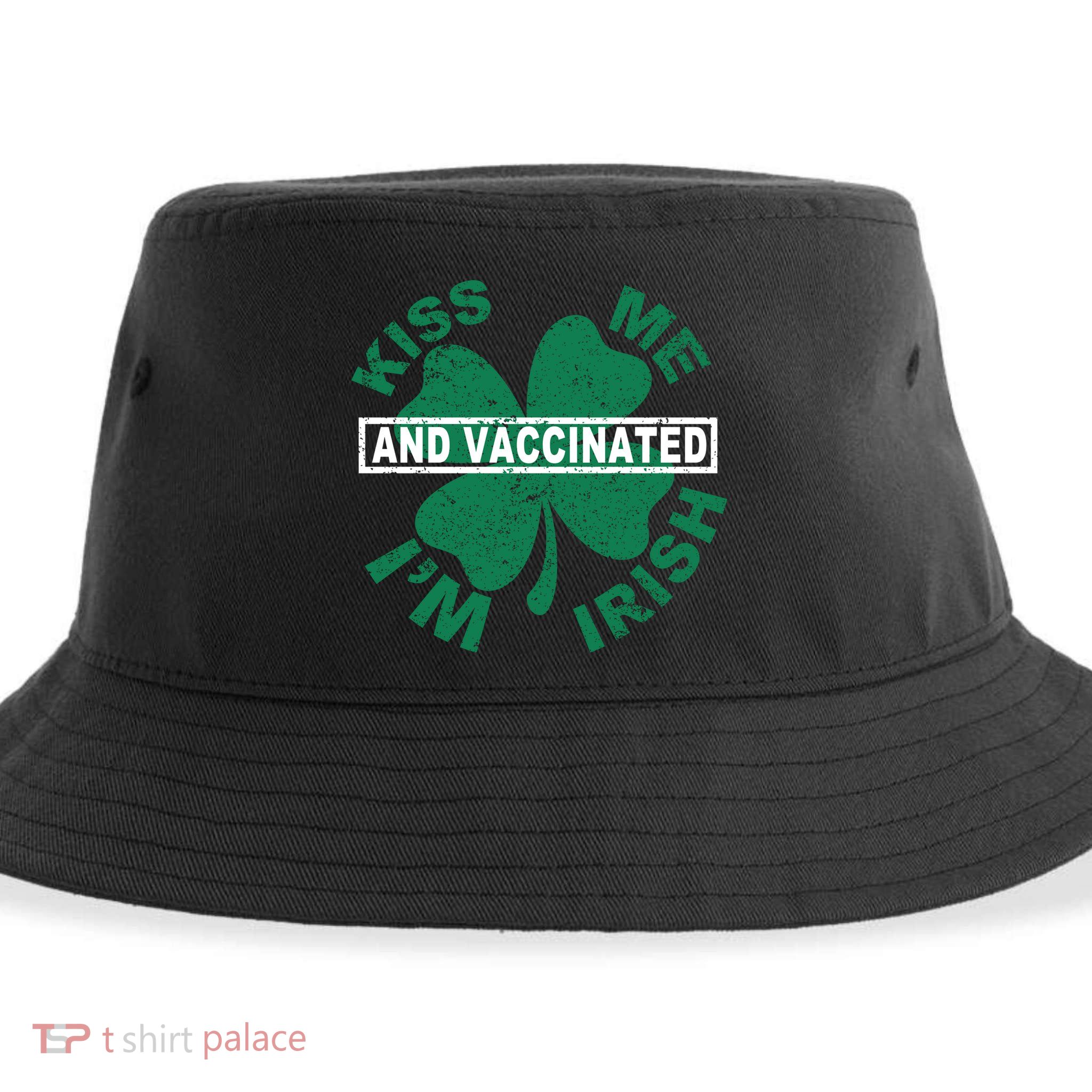 Kiss Me I'm Irish And Vaccinated Sustainable Bucket Hat