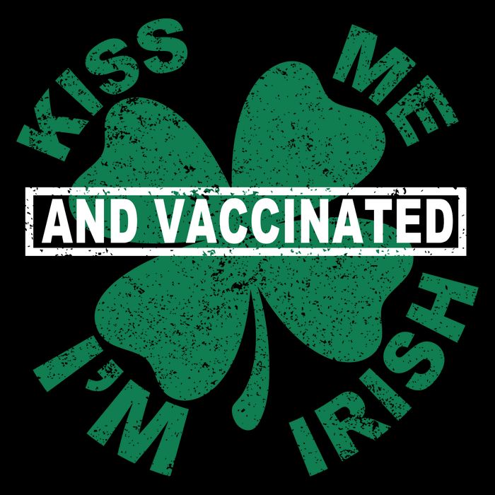 Kiss Me I'm Irish And Vaccinated Button
