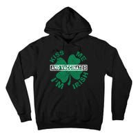 Kiss Me I'm Irish And Vaccinated Tall Hoodie