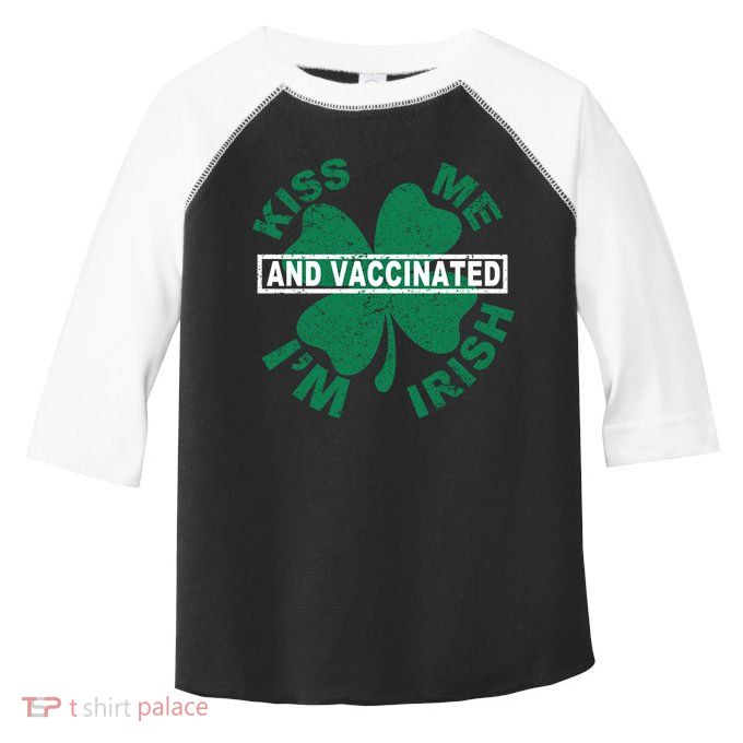 Kiss Me I'm Irish And Vaccinated Toddler Fine Jersey T-Shirt
