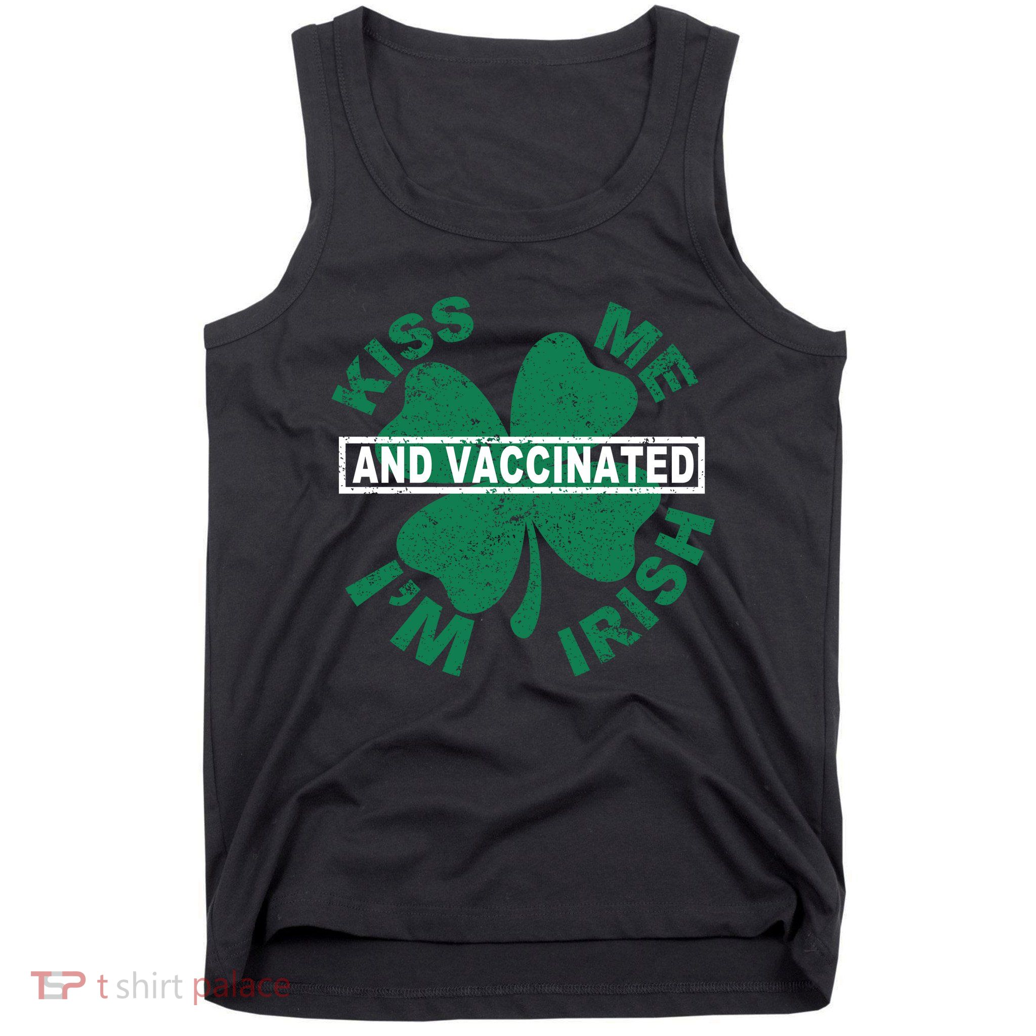Kiss Me I'm Irish And Vaccinated Tank Top