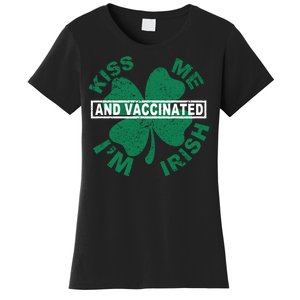 Kiss Me I'm Irish And Vaccinated Women's T-Shirt