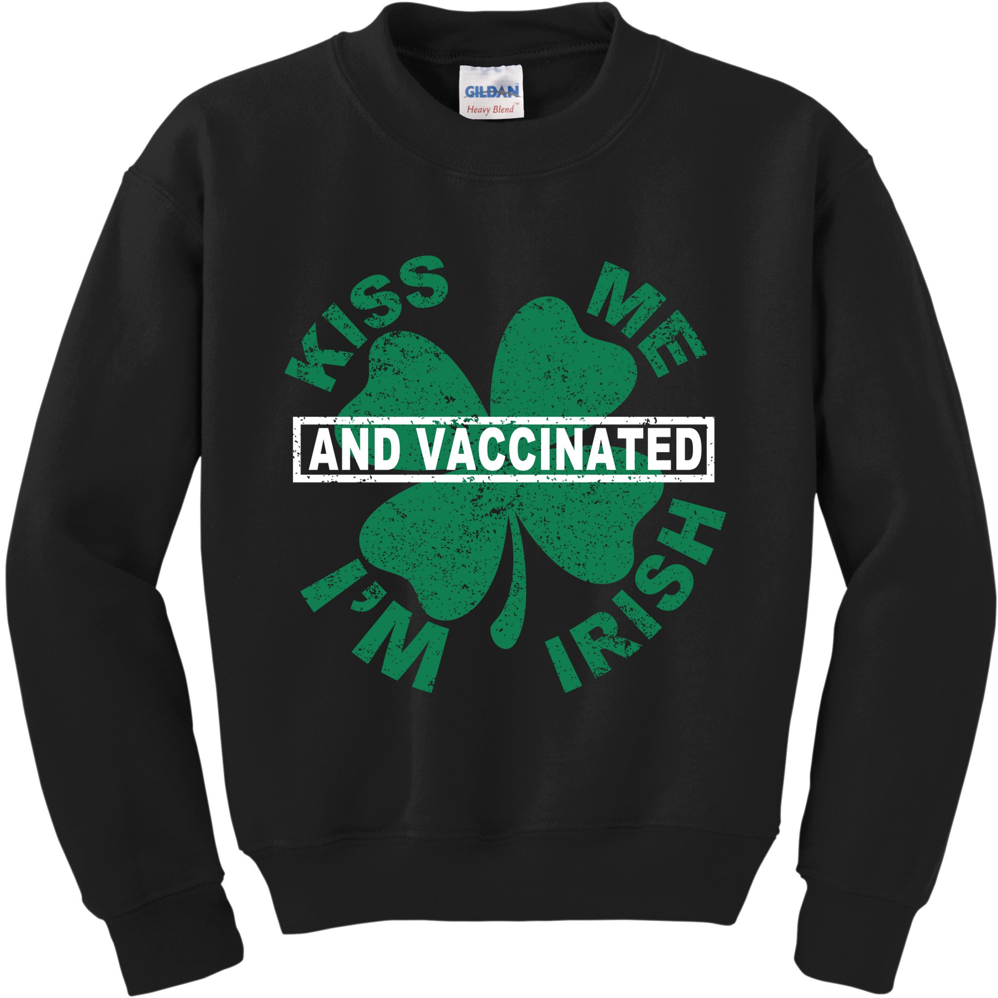 Kiss Me I'm Irish And Vaccinated Kids Sweatshirt