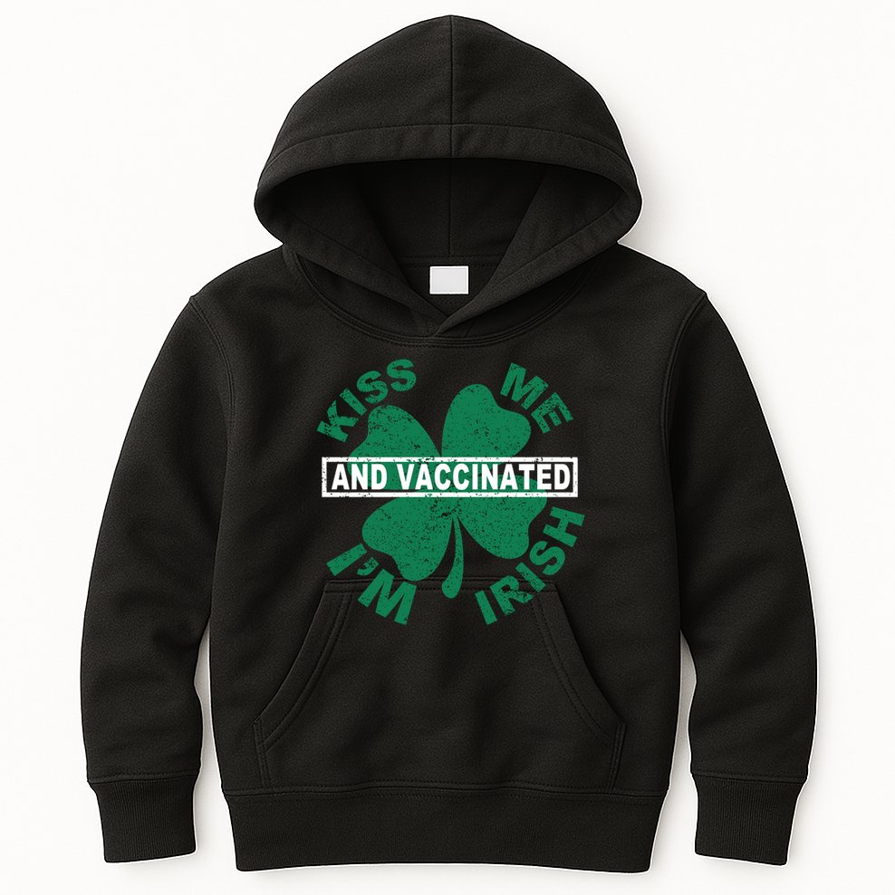 Kiss Me I'm Irish And Vaccinated Kids Hoodie
