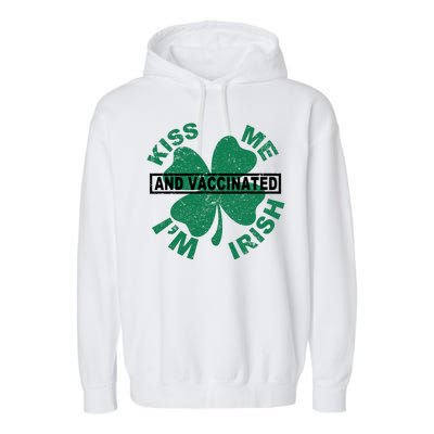 Kiss Me I'm Irish And Vaccinated Garment-Dyed Fleece Hoodie