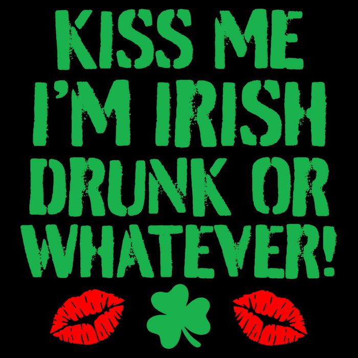Kiss Me I'm Irish Drunk Or Whatever! Button