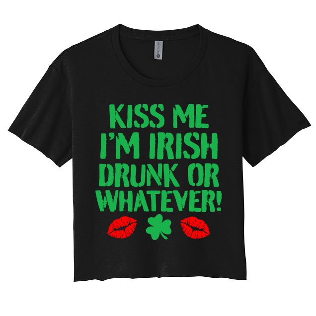Kiss Me I'm Irish Drunk Or Whatever! Crop Top
