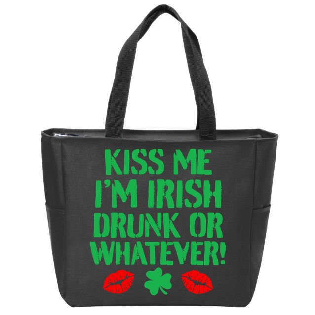 Kiss Me I'm Irish Drunk Or Whatever! Zip Tote Bag