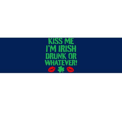 Kiss Me I'm Irish Drunk Or Whatever! Bumper Sticker