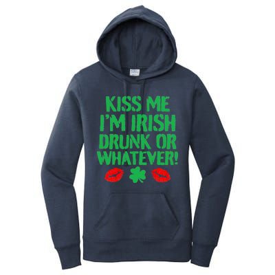 Kiss Me I'm Irish Drunk Or Whatever! Women's Pullover Hoodie