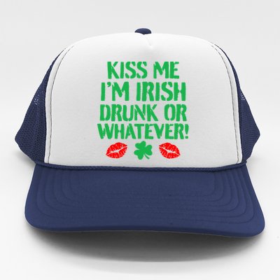 Kiss Me I'm Irish Drunk Or Whatever! Trucker Hat