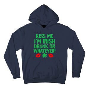 Kiss Me I'm Irish Drunk Or Whatever! Tall Hoodie