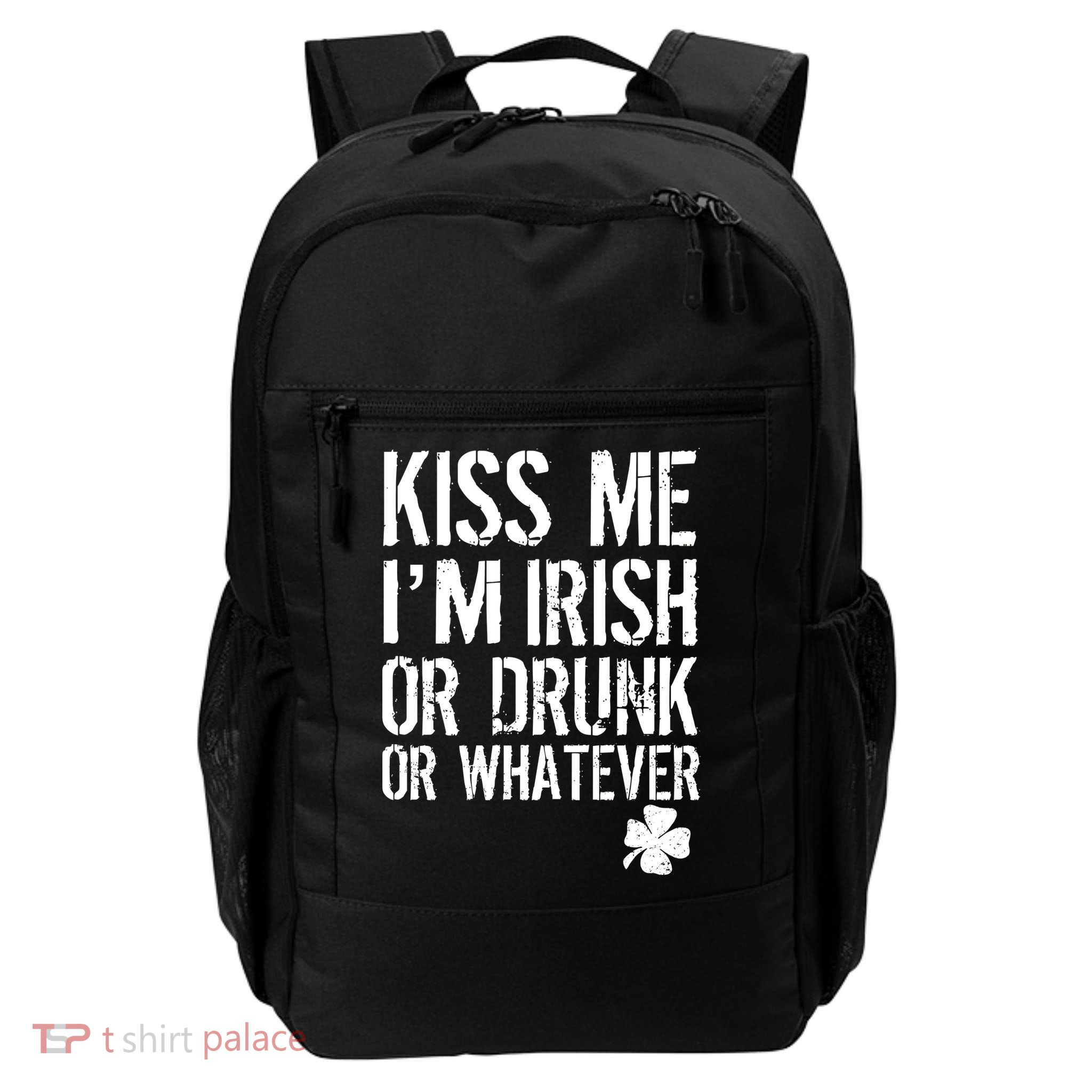 Kiss Me I'm Irish Or Drunk Whatever St Patricks Day Daily Commute Backpack