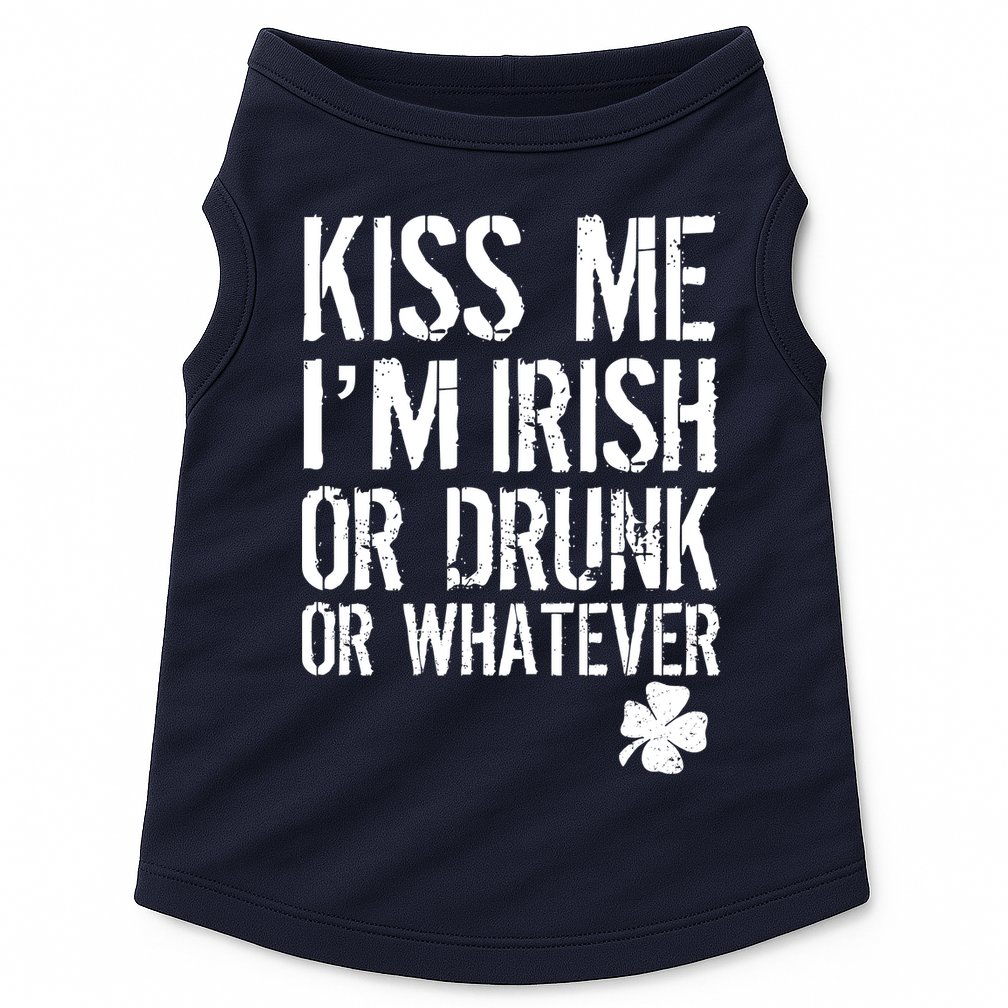 Kiss Me I'm Irish Or Drunk Whatever St Patricks Day Doggie Tank