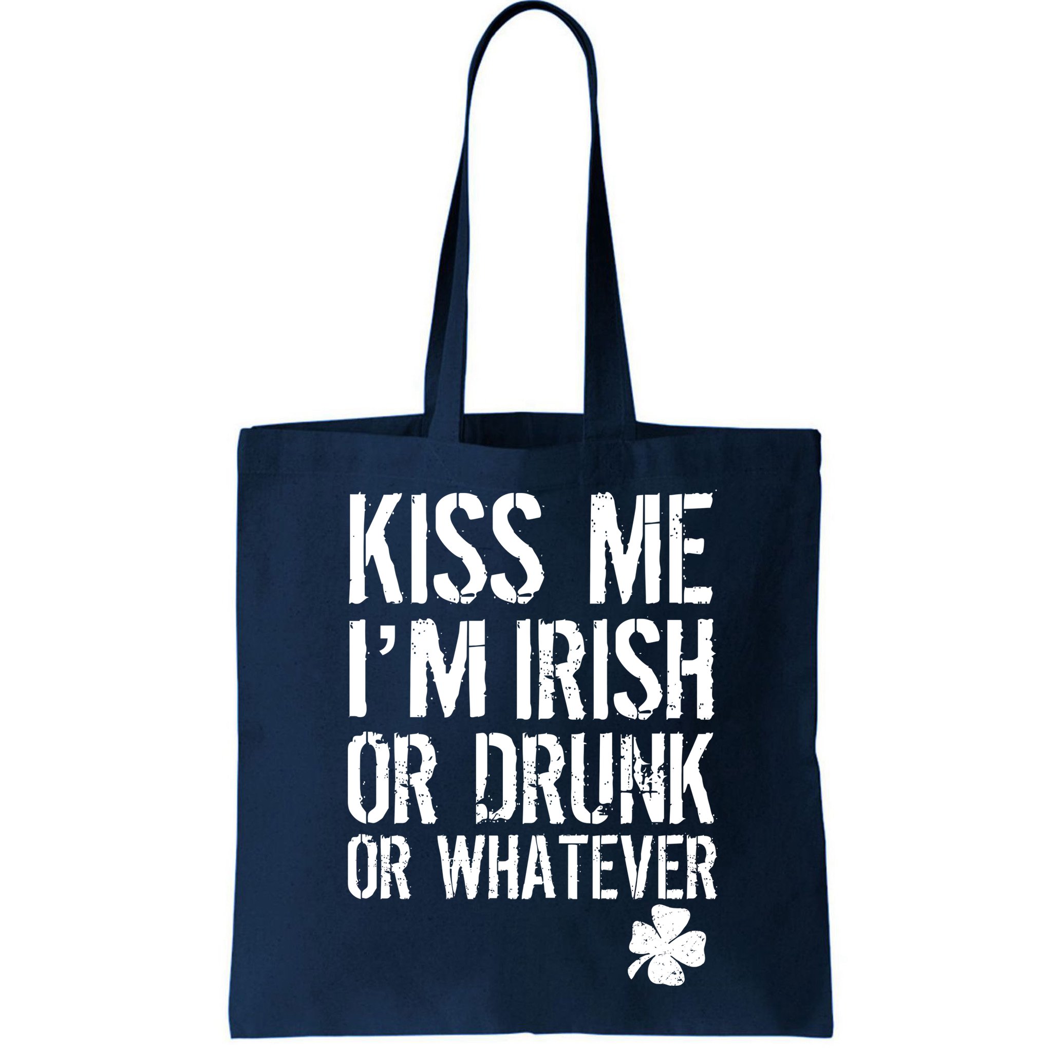 Kiss Me I'm Irish Or Drunk Whatever St Patricks Day Bag