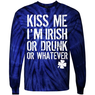 Kiss Me I'm Irish Or Drunk Whatever St Patricks Day Tie-Dye Long Sleeve Shirt