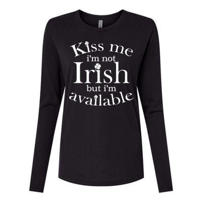 Kiss me I'm Not Irish But I'm Available  Womens Cotton Relaxed Long Sleeve T-Shirt