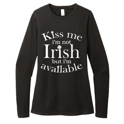 Kiss me I'm Not Irish But I'm Available  Womens CVC Long Sleeve Shirt